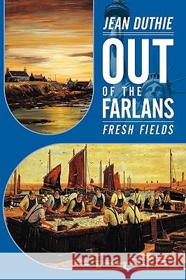 Out of the Farlans: Fresh Fields Jean Duthie 9781452011639 AuthorHouse - książka