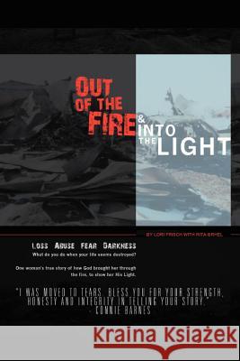 Out of the Fire & Into the Light Lori Frisch 9781462049226 iUniverse.com - książka