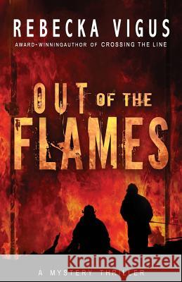 Out of the Flames Rebecka Vigus 9781946848819 Bhc Press/Open Window - książka