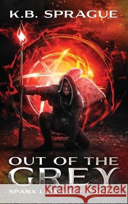 Out of the Grey K B Sprague 9781988363165 Galewind Books - książka