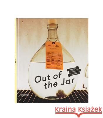 Out of the Jar: Artisan Spirits and Liqueurs Schneider, Christian 9783899555714 Gestalten Verlag - książka