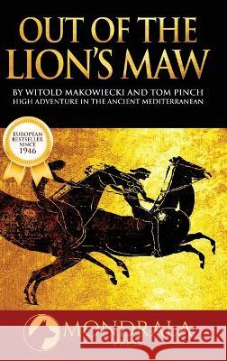 Out of the Lion's Maw Witold Makowiecki, Tom Pinch, Tom Pinch 9789998791671 Mondrala Press - książka