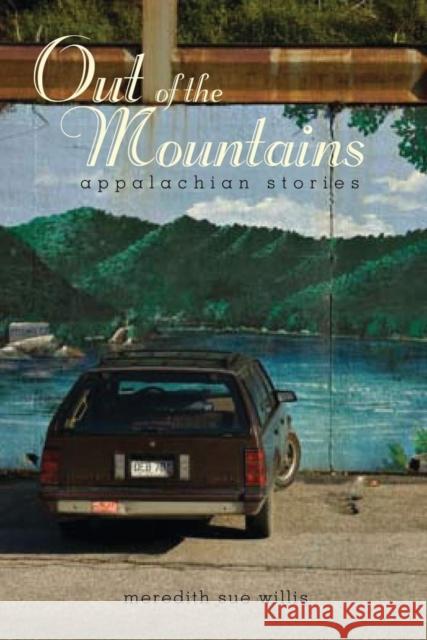 Out of the Mountains: Appalachian Stories Willis, Meredith Sue 9780821419199 Ohio University Press - książka