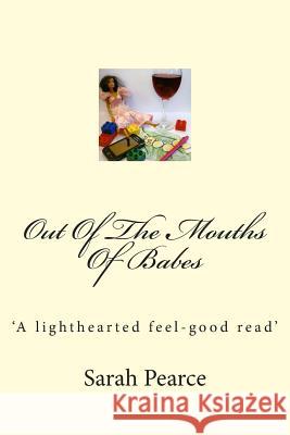 Out Of The Mouths Of Babes Pearce, Sarah 9781481027762 Createspace - książka