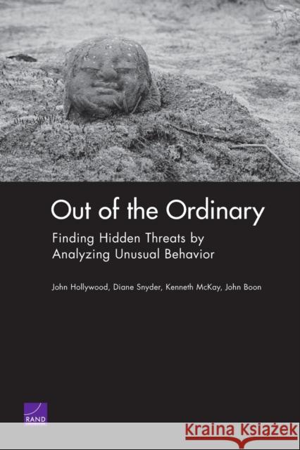 Out of the Ordinary: Finding Hidden Threats by Analyzing Unusual Behavior Hollywood, John S. 9780833035202 RAND Corporation - książka