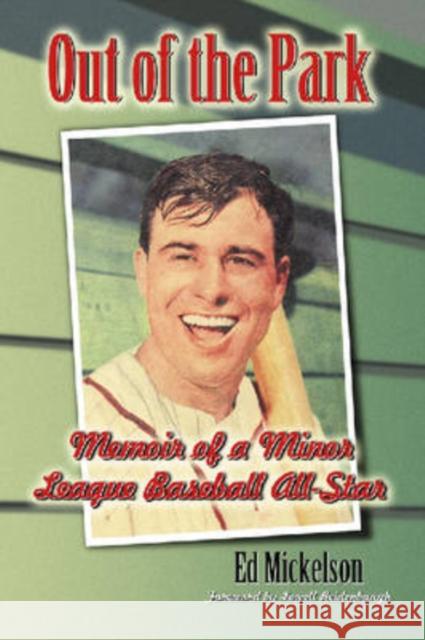 Out of the Park: Memoir of a Minor League Baseball All-Star Ed Mickelson Lowell Reidenbaugh 9780786428892 McFarland & Company - książka