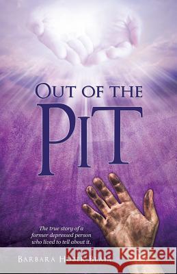 Out of the Pit Barbara Huber Blair 9781498471923 Xulon Press - książka