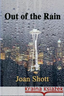 Out of the Rain Joan Shott 9781795590754 Independently Published - książka
