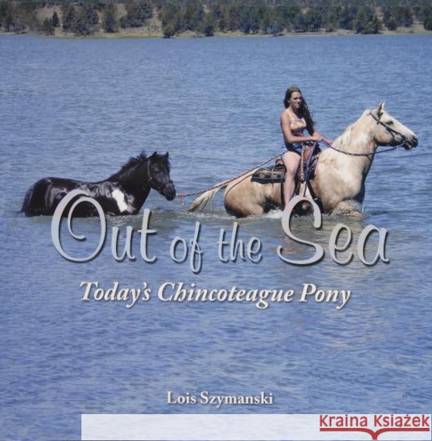 Out of the Sea, Today's Chincoteague Pony Szymanski, Lois 9780870335952 Tidewater Publishers - książka
