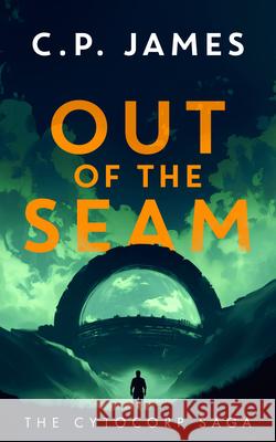 Out of the Seam: A Dystopian Adventure C.P. James 9781036701079 Vinci Books Ltd - książka