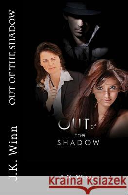 Out of the Shadow - print edition Winn, J. K. 9781480043176 Createspace - książka