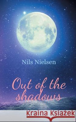 Out of the shadows Nils Nielsen 9788743072621 Bod - Books on Demand - książka