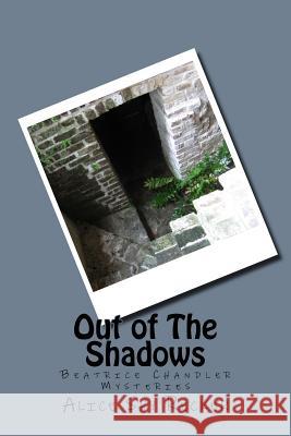 Out of The Shadows: Beatrice Chandler Mysteries Recker, Alice Shy 9781539657439 Createspace Independent Publishing Platform - książka