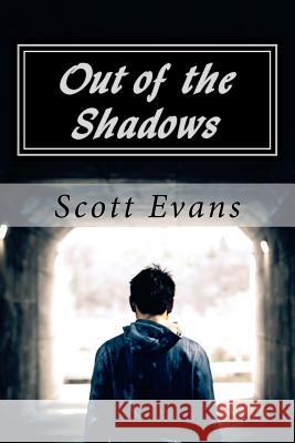 Out of the Shadows: From the Closet of Religion to the Light of the Kingdom Scott D. Evans 9781986883979 Createspace Independent Publishing Platform - książka