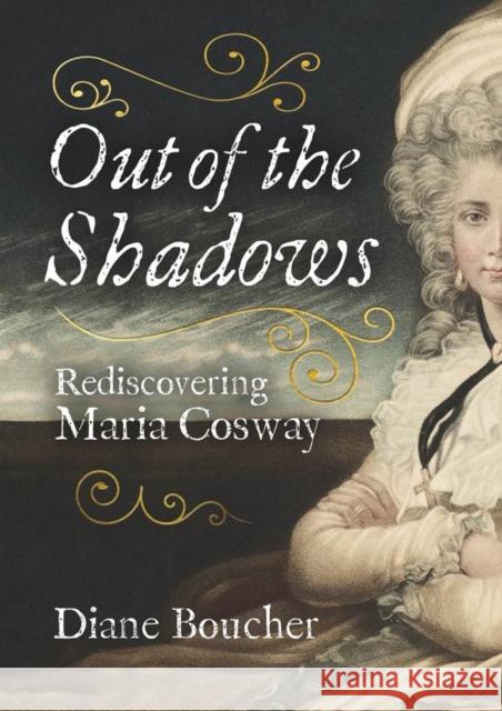 Out of the Shadows: Rediscovering Maria Cosway Diane Boucher 9781916846784 Unicorn - książka