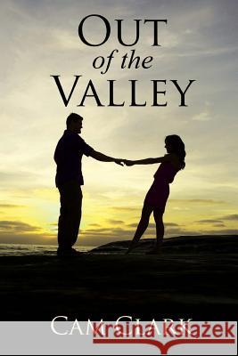 Out of the Valley: And Into Peace Cam Clark 9781719189880 Createspace Independent Publishing Platform - książka