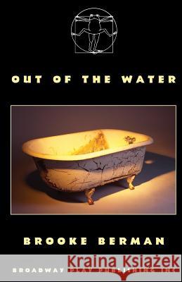 Out of the Water Brooke Berman 9780881455465 Broadway Play Publishing Inc - książka