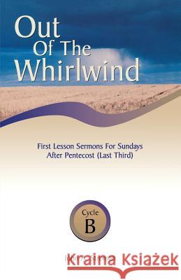 Out of the Whirlwind: First Lesson Sermons for Sundays After Pentecost (Last Third), Cycle B John A. Stroman 9780788013881 CSS Publishing Company - książka