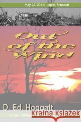 Out of the Wind: May 22: Joplin, Missouri D. Ed Hoggatt 9781493732722 Createspace - książka