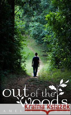 Out of the Woods Amelia Bishop 9781530327331 Createspace Independent Publishing Platform - książka