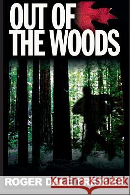 Out of the Woods Roger Dale Trexler 9781540799814 Createspace Independent Publishing Platform - książka