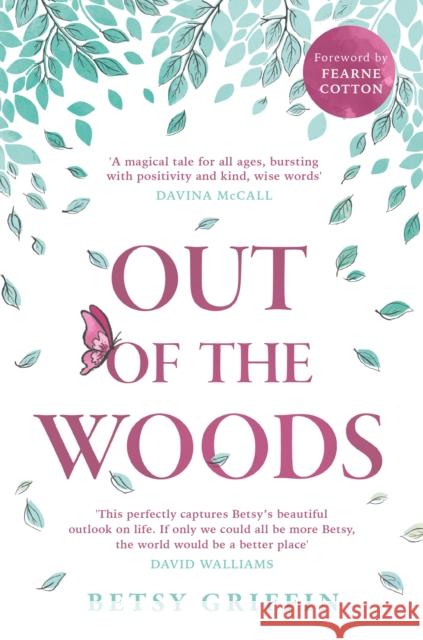 Out of the Woods: A Tale of Positivity, Kindness and Courage Betsy Griffin 9780008519643 HarperCollins Publishers - książka