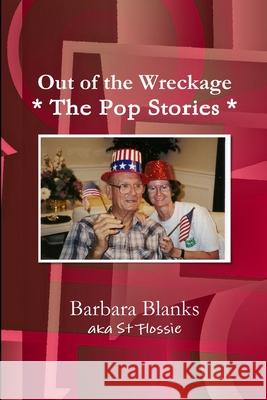 Out of the Wreckage: The Pop Stories Barbara Blanks 9780557009091 Lulu.com - książka