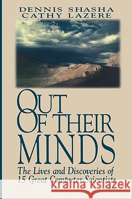 Out of Their Minds: The Lives and Discoveries of 15 Great Computer Scientists Shasha, Dennis 9780387982694 Copernicus Books - książka