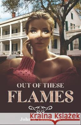 Out of These Flames John B Thompson 9781954840584 Cutting Edge - książka