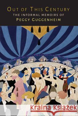 Out of This Century: The Informal Memoirs of Peggy Guggenheim Peggy Guggenheim 9781614277781 Martino Fine Books - książka