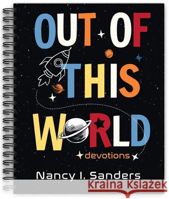 Out of This World Devotions Nancy Sanders 9780892217717 New Leaf Publishing Group - książka