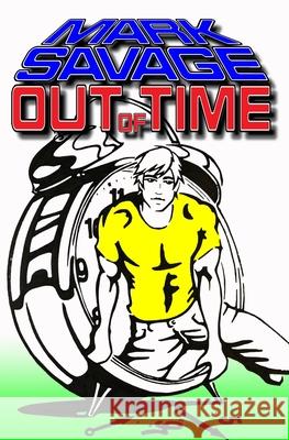 Out of Time Mark Savage 9781999149109 Alvin Nelson Weitzel - książka