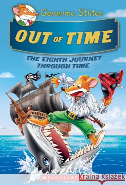 Out of Time (Geronimo Stilton Journey Through Time #8) Stilton, Geronimo 9781338687125 Scholastic Paperbacks - książka