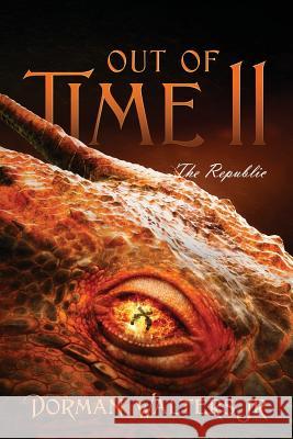 Out of Time II: The Republic Dorman Walter 9781478787204 Outskirts Press - książka