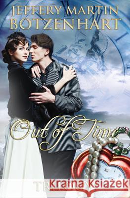 Out of Time Trilogy Jeffery Martin Botzenhart 9781539701866 Createspace Independent Publishing Platform - książka