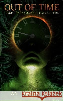 Out of Time: True Paranormal Encounters Errica Chavez Judith Baron Nat Whiston 9798985552126 Timber Ghost Press - książka