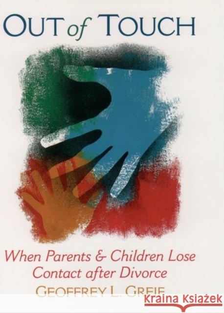 Out of Touch: When Parents & Children Lose Contact After Divorce Greif, Geoffrey L. 9780195095357 Oxford University Press - książka