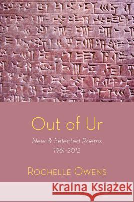 Out of Ur: New & Selected Poems 1961-2012 Rochelle Owens 9781848612587 Shearsman Books - książka