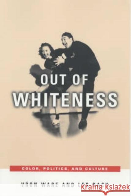 Out of Whiteness: Color, Politics, and Culture Ware, Vron 9780226873428 University of Chicago Press - książka