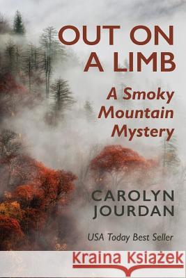 Out on a Limb: A Smoky Mountain Mystery Carolyn Jourdan 9780989930451 Jourdain Michael - książka