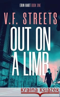 Out on a Limb: Erin Hart: Book One V. F. Streets 9780648802228 Page Turner Books - książka