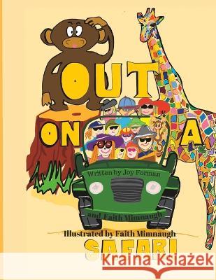 Out On A Safari Faith Mimnaugh Joy Forman  9798394391231 Independently Published - książka