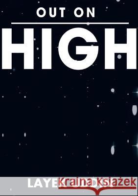 Out On High Layek Uddin 9781471084225 Lulu.com - książka