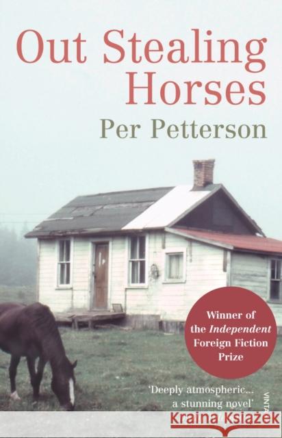 Out Stealing Horses: WINNER OF THE INDEPENDENT FOREIGN FICTION PRIZE Per Petterson 9780099506133 Vintage Publishing - książka