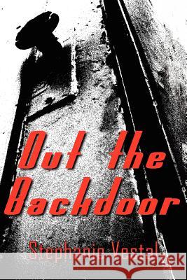 Out the Backdoor Stephanie Vestal 9781420892253 Authorhouse - książka