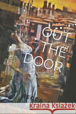 Out the Door: Broken Into Silence Becca James 9781075938689 Independently Published - książka