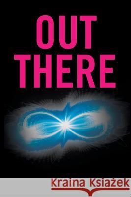 Out There L J a 9781543400014 Xlibris - książka