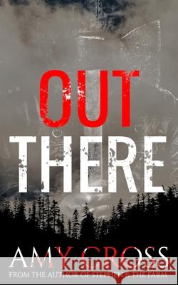 Out There Amy Cross 9798713267087 Independently Published - książka