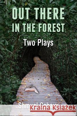Out There, in The Forest - Two Plays Cohavy, Shmuel 9781888820843 Samuel Wachtman's Sons, Inc. - książka