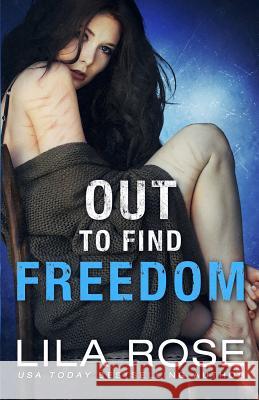 Out to Find Freedom Lila Rose 9780648496076 Lila Rose - książka